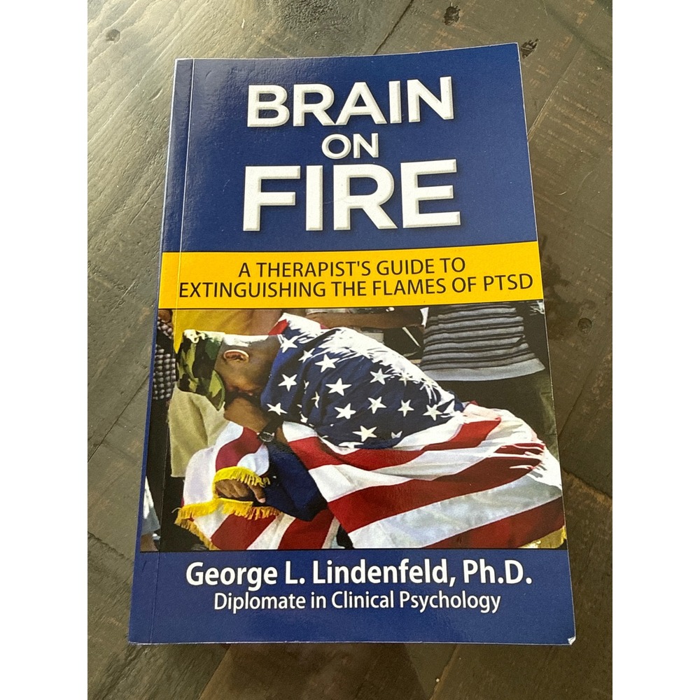 Brain On Fire A Therapists Guide to Extinguishing the Flames of PTSD Lindenfeld‎